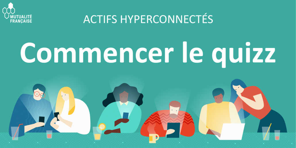Quizz en ligne : êtes-vous un actif hyperconnecté ?